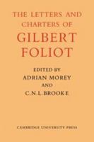 Gilbert Foliot and His Letters (Cambridge Studies in Medieval Life and Thought: New Series) 0521072883 Book Cover