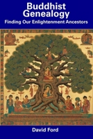 Buddhist Genealogy: Finding Our Enlightenment Ancestors B0CDNKTHPG Book Cover