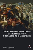 The Renaissance Discovery of Violence, from Boccaccio to Shakespeare 1839981474 Book Cover