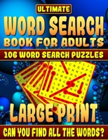 Word Search Book: Ultimate Word Search Books for Adults Large Print: 106 Word Search Puzzles Large Print.: How Much Will You Learn and Can You Complete the Book Without Looking at the Clues? 1979286663 Book Cover