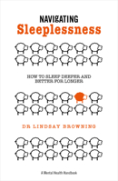 Navigating Sleeplessness: How to Sleep Deeper and Better for Longer 1837962820 Book Cover