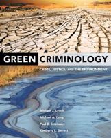 Green Criminology: Crime, Justice, and the Environment 0520289633 Book Cover