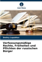 Verfassungsm��ige Rechte, Freiheiten und Pflichten der russischen B�rger 6204112724 Book Cover