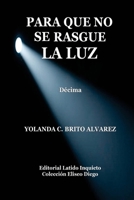 PARA QUE NO SE RESGUE LA LUZ (Spanish Edition) B0FDBHB3Z2 Book Cover