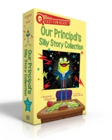 Our Principal's Silly Story Collection: Our Principal Is a Frog!; Our Principal Is a Wolf!; Our Principal's in His Underwear!; Our Principal Breaks a Spell!; Our Principal's Wacky Wishes!; Our Princip 1534496513 Book Cover