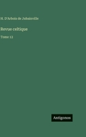 Revue celtique: Tome 12 (French Edition) 3563789517 Book Cover