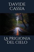 La prigionia del cielo 171789299X Book Cover