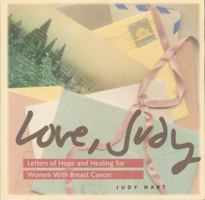 Love, Judy: Letters of Hope and Healing for Women with Breast Cancer 0943233526 Book Cover