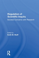 Regulation of Scientific Inquiry: Societal Concerns with Rersearch 0367300982 Book Cover