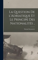 La question de l'Adriatique et le principe des nationalités .. B0BN4DVY1X Book Cover
