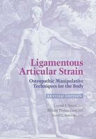 Ligamentous Articular Strain: Osteopathic Manipulative Techniques for the Body: Revised Edition 0939616319 Book Cover