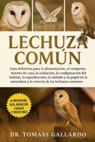 LECHUZA COMÚN: Guía definitiva para la alimentación, el comportamiento de caza, la anidación, la configuración del hábitat, la reproducción, el ... de las lechuzas comunes (Spanish Edition) B0FS1DSCKB Book Cover
