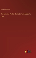 The Missing Pocket-book: Or Tom Mason's Luck 935772804X Book Cover