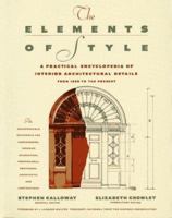 The Elements of Style: A Practical Encyclopedia of Interior Architectural Details from 1485 to the Present 0132725436 Book Cover