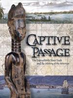 Captive Passage: The Transatlantic Slave Trade and the Making of the Americas 1588340171 Book Cover