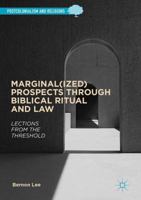 Marginal(ized) Prospects through Biblical Ritual and Law: Lections from the Threshold 3319550942 Book Cover