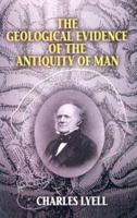 Geological Evidences of the Antiquity of Man 1241693625 Book Cover