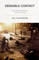 Deniable Contact: Back-Channel Negotiation in Northern Ireland 019288753X Book Cover