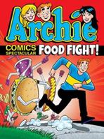 Archie Comics Spectacular: Food Fight! (Archie Comics Spectaculars) 1619889749 Book Cover