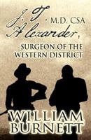 J.T. Alexander, M.D. CSA: Surgeon of the Western District 1462654126 Book Cover