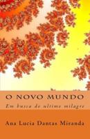 O Nôvo Mundo: Em Busca Do Ultimo Milagre 1453773916 Book Cover