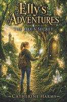 The Isle's Secret: Elly's Adventures B0H6P3YXNK Book Cover
