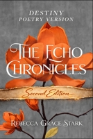The Echo Chronicles: Destiny - Poetry Version: Second Edition B0GRV5789P Book Cover
