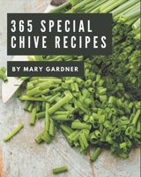 365 Special Chive Recipes: A Chive Cookbook for Your Gathering B08PXHFV8P Book Cover
