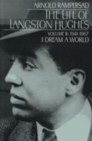 The Life of Langston Hughes: Volume II: 1941-1967, I Dream a World 0195061691 Book Cover