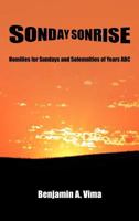 Sonday Sonrise: Homilies for Sundays and Solemnities of Years ABC 1466902000 Book Cover