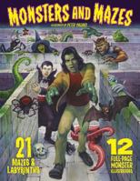 Monsters and Mazes: 21 Mazes and Labyrinths, 12 Full-Page Illustrations 0692753648 Book Cover