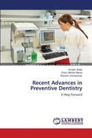 Recent Advances in Preventive Dentistry: A Way Forward 3659181684 Book Cover