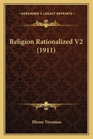 Religion Rationalized V2 1164860003 Book Cover