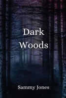 Dark Woods 1735738514 Book Cover