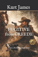 Fugitive from Creede: Book 13 Rocky Mountain Series B0GJLYN9QW Book Cover