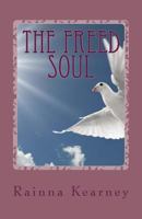 The Freed Soul: From Domestic Violence to Freedom 1532727364 Book Cover
