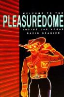 Welcome to the Pleasuredome: Inside Las Vegas (Gambling Studies Series) 0874172136 Book Cover