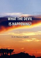 What the Devil Is Happening? 1453526765 Book Cover