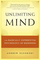 Unlimiting Mind: The Radically Experiential Psychology of Buddhism 0861716205 Book Cover