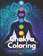 Chakra coloring books for adults: Relaxing Coloring Pages for Relieving Stress and Anxiety for Women & Teens, Encourages Meditation, Promotes Mindfulness B088N65K5D Book Cover