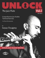 Unlock: The Jazz Flute 0692794638 Book Cover