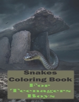 Snakes coloring book for teenagers boys: Stress Relief Coloring Book, Realistic SNAKES for Coloring Stress Relieving - Illustrated Drawings and Artwor B08WP3DDS7 Book Cover