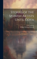 Stories of the Spanish Artists Until Goya 1163135232 Book Cover