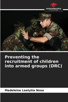 Preventing the recruitment of children into armed groups 6206105660 Book Cover