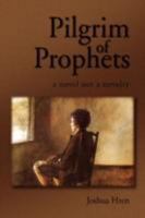 Pilgrim of Prophets 1436353807 Book Cover