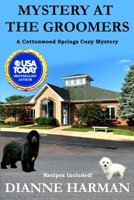 Mystery at the Groomers: A Cottonwood Springs Cozy Mystery B09CRY7NGF Book Cover