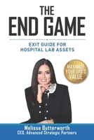 The End Game: Exit Guide for Hospital Lab Assets 173295559X Book Cover