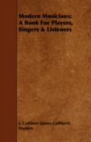 Modern musicians;: A book for players, singers & listeners, 1372914099 Book Cover