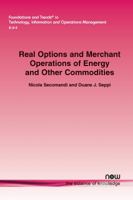 Real Options and Merchant Operations of Energy and Other Commodities 1601988427 Book Cover