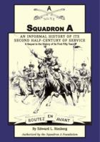 Squadron A: An Informal History of Its Second Half-Century of Service: A Sequel to the History of Its First Fifty Years 0788435043 Book Cover